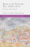 Burgos in the Peninsular War, 1808-1814: Occupation, Siege, Aftermath 1137432896 Book Cover