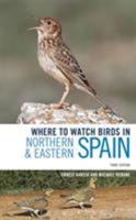 Where to Watch Birds in Northern and Eastern Spain 1472936752 Book Cover