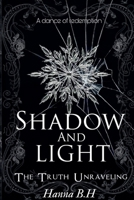 Shadow And Light: The Truth Unraveling B0FRD8CVJT Book Cover
