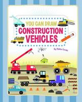 You Can Draw Construction Vehicles 1404868070 Book Cover