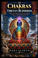 The Chakras of Tibetan Buddhism (Chakra & Kundalini) B0HK39RZ76 Book Cover