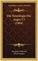 Die Neurologie Des Auges V3 (1904) 1120515149 Book Cover