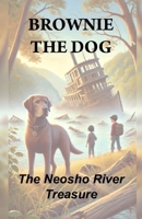 BROWNIE THE DOG: The Neosho River Treasure B0F4Q3JRC5 Book Cover