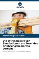 Die Wirksamkeit von Simulationen als Form des erfahrungsbasierten Lernens (German Edition) 6207789644 Book Cover