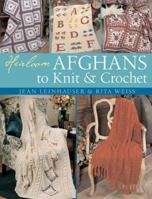 Heirloom Afghans to Knit & Crochet 1402723059 Book Cover