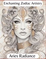 Enchanting Zodiac Artistry: Aries Radiance B0CQ7YVVQM Book Cover