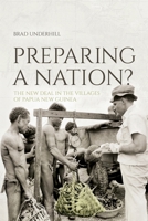 Preparing a Nation?: The New Deal in the Villages of Papua New Guinea (Pacific) 1760466611 Book Cover