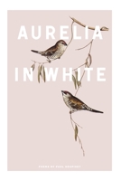 Aurelia in White: Poems by Paul Soupiset B08QB5KZR4 Book Cover