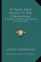 St. Paul's First Epistle to the Corinthians Explained in Simple and Familiar Language, by G.B. 1437084729 Book Cover