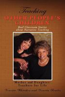 Teaching Other People's Children: Real Classroom Stories about Narrative Teaching 1477100415 Book Cover