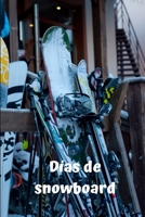 D�as de snowboard: Diario de snowboard Cuaderno de snowboard 122 p�ginas 6x9 pulgadas Regalo para los chicos y chicas que practican el deporte del snowboard diario de deportes. 1654870110 Book Cover