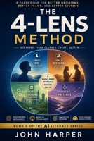 THE 4-LENS METHOD: A Simple Way to Think Clearly, Understand Deeply, and Use AI Wisely (The AI Literacy Series) B0H2YRV371 Book Cover