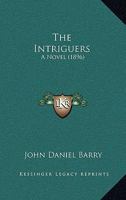 The Intriguers 0548851255 Book Cover