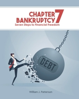 Chapter 7 Bankruptcy: Seven Steps to Financial Freedom 0998036188 Book Cover