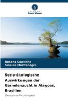 Sozio-ökologische Auswirkungen der Garnelenzucht in Alagoas, Brasilien: Ökologische Nachhaltigkeit (German Edition) 6203902373 Book Cover