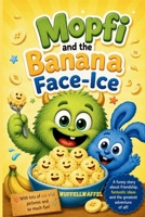 Mopfi - and the Banana Face-Ice (German Edition) B0HBVQJXRC Book Cover