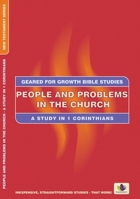 People and Problems in the Church: A Study in 1 Corinthians (Geared for Growth: New Testament) 1845500210 Book Cover