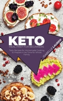 Keto Meal Prep for Beginners: Tasty Recipes for Homemade Cooking to Prepare in No Time for Whole Family 1801411700 Book Cover