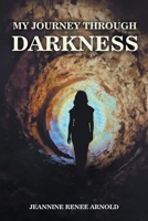 My Journey Through Darkness 1637280645 Book Cover