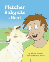 Fletcher Babysits a Goat 1669830675 Book Cover