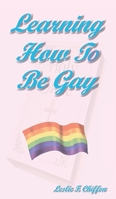Learning How To Be Gay (Meekraker) 1948219670 Book Cover