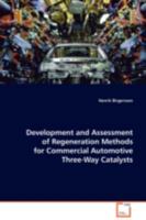 Regeneration Methods for Commercial Automotive Three-Way Catalysts: Development and Assessment of Regeneration Methods for Commercial Automotive Three-Way Catalysts 3639105109 Book Cover