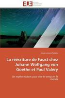 La Ra(c)A(c)Criture de Faust Chez Johann Wolfgang Von Goethe Et Paul Vala(c)Ry 3841797504 Book Cover