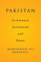 Pakistan: In-Between Extremism and Peace 1524533149 Book Cover