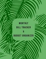 Monthly Bill Tracker & Budget Organizer: Green Palm Leaves Pattern Design Pre-populated Standard Expense Types For Financial Management And Goals 1797056018 Book Cover