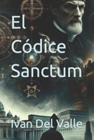 El Códice Sanctum (Spanish Edition) B0CSWFDPWV Book Cover