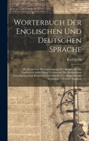 Worterbuch Der Englischen Und Deutschen Sprache: Mit Besonderer Berucksichtigung Der Aussprache Des Englischen Nebst Einem Verzeichnis Der Beuhmtesten ... Einer Kurzen Mythologie. Deutsch - Englisch 1019459417 Book Cover