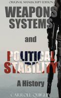 Weapons Systems and Political Stability: A History 193943808X Book Cover