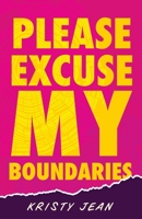 Please Excuse My Boundaries 1645385892 Book Cover