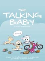 The Talking Baby: Simple Tricks And Techniques To Encourage Your Baby To Speak Sooner 0615243827 Book Cover