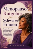 Menopause-Ratgeber für Schwarze Frauen: Symptomlinderung, Hormonoptionen, besserer Schlaf, Ernährung und Selbstbestimmung in der Lebensmitte (German Edition) B0HD7QHWKQ Book Cover