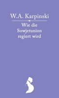 Wie die Sowjetunion regiert wird: Der Staatsaufbau der Sowjetunion und die Rechte und Pflichten der Sowjetbürger 3911323042 Book Cover