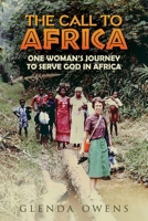 The Call to Africa: One Woman's Journey to Serve God in Africa 1631295497 Book Cover