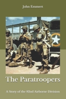 The Paratroopers: A Story of the 82nd Airborne Division 1496130928 Book Cover