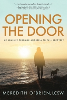 Opening the Door: My Journey Through Anorexia to Full Recovery 1646637151 Book Cover