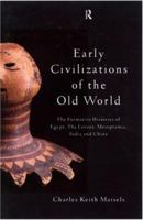 Early Civilizations of the Old World: The Formative Histories of Egypt, The Levant, Mesopotamia, India and China 0415109752 Book Cover