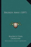 Broken Away 1241361274 Book Cover