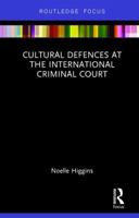 Cultural Defences at the International Criminal Court 1138893617 Book Cover