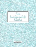 Die kindgerechte Küche 3837023826 Book Cover