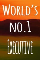 World's No.1 Executive: The perfect gift for the professional in your life - 119 page lined journal 1694221725 Book Cover