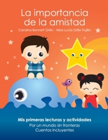 La importancia de la amistad: Mis primeras lecturas y actividades. Por un mundo sin fronteras. Cuentos incluyentes (Puente hacia la inclusión) (Spanish Edition) 1086424638 Book Cover