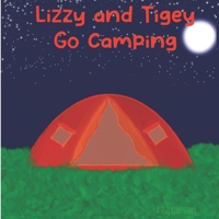 Lizzy and Tigey go Camping (Lizzy, Tigey, Hippie, and Pandee Adventures) B0D9XW4266 Book Cover