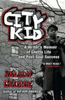 City Kid: A Writer's Memoir of Ghetto Life and Post-Soul Success 0452296048 Book Cover