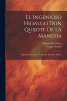 El Ingenioso Hidalgo Don Quijote De La Mancha: Segun El Texto Corr. Y Anotado Por El Sr. Ochoa (Spanish Edition) 1022697730 Book Cover