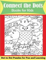 Connect the Dots Books for Kids: Ages 4-8, Dot-to-Dot Puzzles for Fun and Learning 1947243144 Book Cover