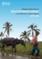 Regional Action Plan for Neglected Tropical Diseases in the Western Pacific Region (2012-2016) 9290616032 Book Cover
